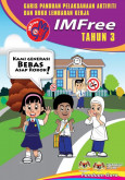 IMFree Tahun 3: Garis Panduan Pelaksanaan Aktiviti dan Buku Lembaran Kerja